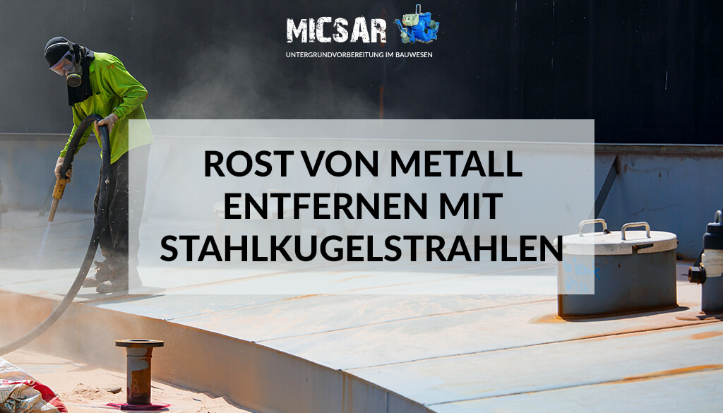 Rost von Metall entfernen mit Stahlkugelstrahlen – Stahloberfläche vor und nach der Rostentfernung für dauerhaften Korrosionsschutz